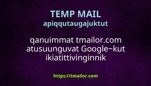 qanuimmat tmailorcom atusuunguvat Googlekut ikiatittivinginnik irngiinnaaqtautinik