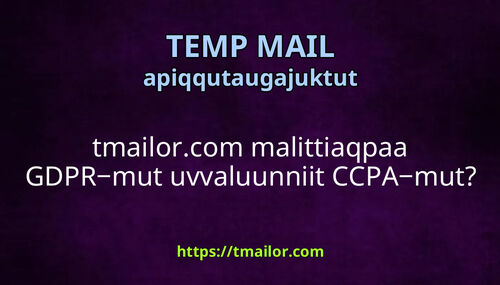 tmailorcom malittiaqpaa GDPRmut uvvaluunniit CCPAmut