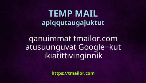 qanuimmat tmailorcom atusuunguvat Googlekut ikiatittivinginnik irngiinnaaqtautinik