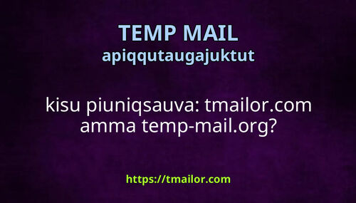 kisu piuniqsauva tmailorcom amma temp-mailorg