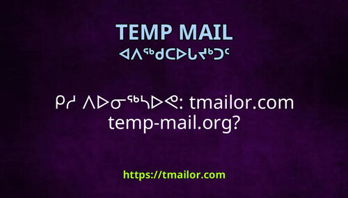 ᑭᓱ ᐱᐅᓂᖅᓴᐅᕙ tmailorcom temp-mailorg