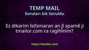Ez dikarim îstîsmaran an jî spamê ji tmailorcom ra ragihînim