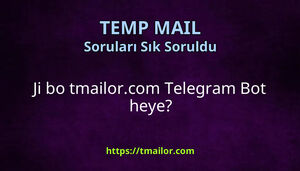 Ji bo tmailorcom Telegram Bot heye