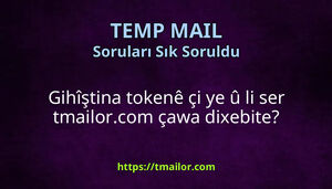 Gihîştina tokenê çi ye û li ser tmailorcom çawa dixebite
