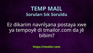 Ez dikarim navnîşana postaya xwe ya tempoyê di tmailorcom da jê bibim