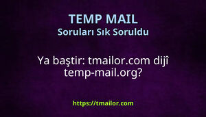 Ya baştir tmailorcom dijî temp-mailorg