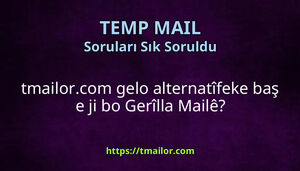 tmailorcom gelo alternatîfeke baş e ji bo Gerîlla Mailê