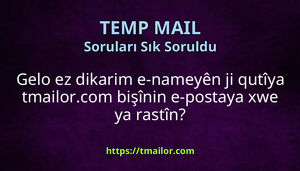 Gelo ez dikarim e-nameyên ji qutîya tmailorcom bişînin e-postaya xwe ya rastîn