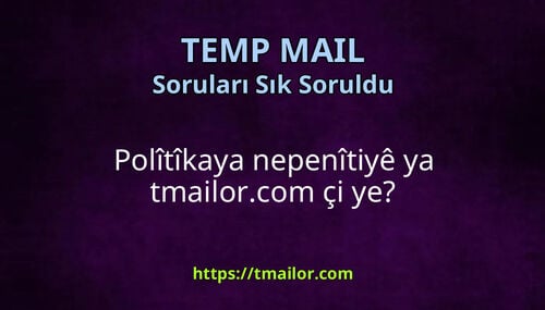 Polîtîkaya nepenîtiyê ya tmailorcom çi ye