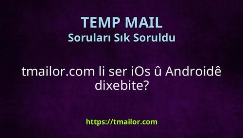 tmailorcom li ser iOs û Androidê dixebite