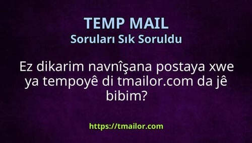 Ez dikarim navnîşana postaya xwe ya tempoyê di tmailorcom da jê bibim