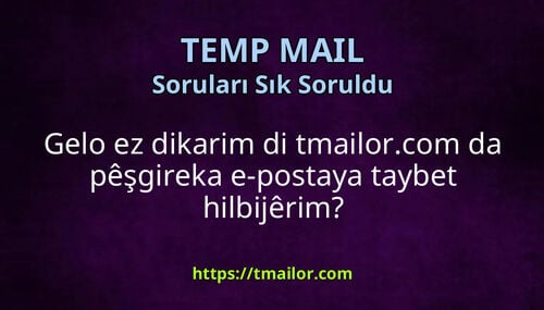 Gelo ez dikarim di tmailorcom da pêşgireka e-postaya taybet hilbijêrim