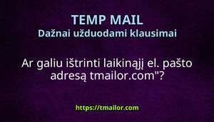 Ar galiu ištrinti laikinąjį el pašto adresą tmailorcom
