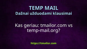 Kas geriau tmailorcom vs temp-mailorg
