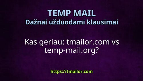 Kas geriau tmailorcom vs temp-mailorg