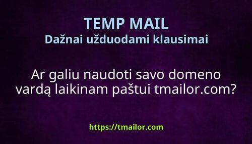 Ar galiu naudoti savo domeno vardą laikinam paštui tmailorcom