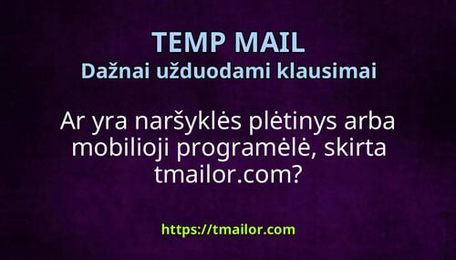 Ar yra naršyklės plėtinys arba mobilioji programėlė skirta tmailorcom