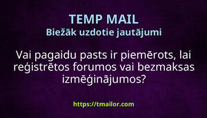 Vai pagaidu pasts ir piemērots lai reģistrētos forumos vai bezmaksas izmēģinājumos