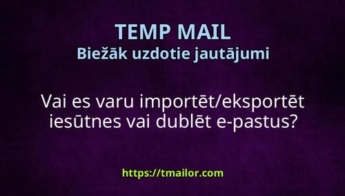 Vai es varu importēteksportēt iesūtnes vai dublēt e-pastus