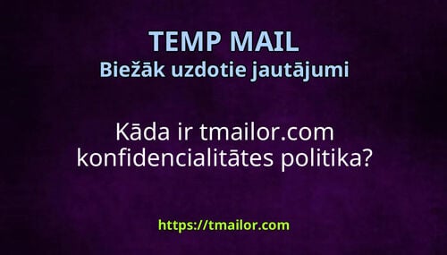 Kāda ir tmailorcom konfidencialitātes politika