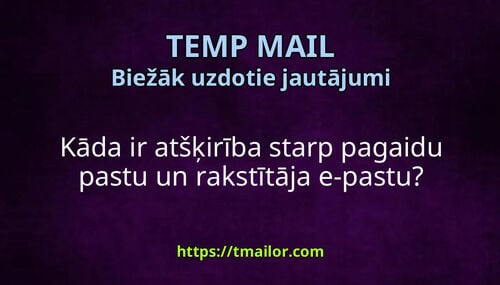 Kāda ir atšķirība starp pagaidu pastu un rakstītāja e-pastu