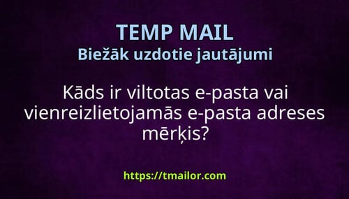 Kāds ir viltotas e-pasta vai vienreizlietojamās e-pasta adreses mērķis