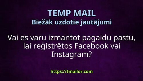 Vai es varu izmantot pagaidu pastu lai reģistrētos Facebook vai Instagram