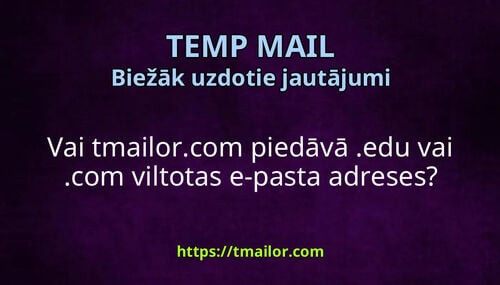 Vai tmailorcom piedāvā edu vai com viltotas e-pasta adreses
