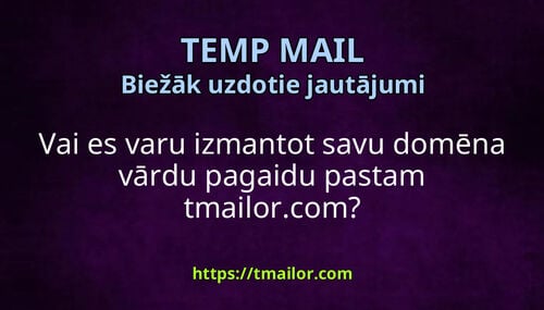 Vai es varu izmantot savu domēna vārdu pagaidu pastam tmailorcom