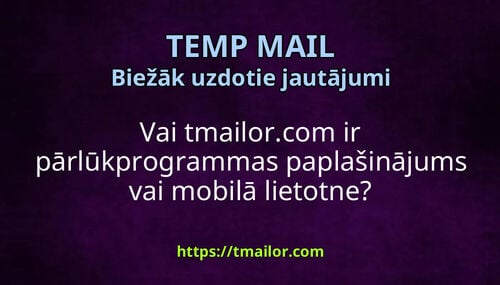 Vai tmailorcom ir pārlūkprogrammas paplašinājums vai mobilā lietotne