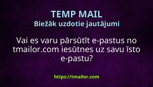 Vai es varu pārsūtīt e-pastus no tmailorcom iesūtnes uz savu īsto e-pastu