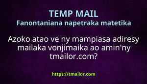 Azoko atao ve ny mampiasa adiresy mailaka vonjimaika ao aminny tmailorcom