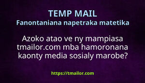 Azoko atao ve ny mampiasa tmailorcom mba hamoronana kaonty media sosialy marobe