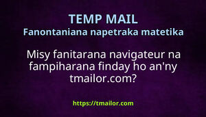 Misy fanitarana navigateur na fampiharana finday ho anny tmailorcom