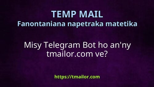 Misy Telegram Bot ho anny tmailorcom ve