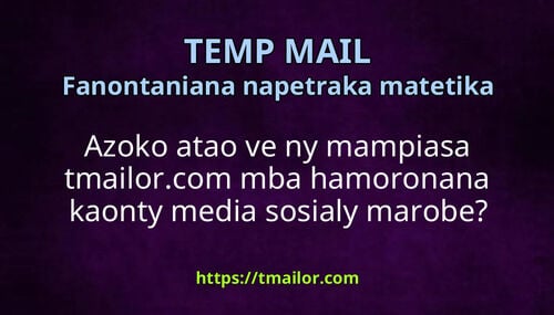 Azoko atao ve ny mampiasa tmailorcom mba hamoronana kaonty media sosialy marobe