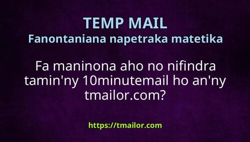 Fa maninona aho no nifindra taminny 10minutemail ho anny tmailorcom