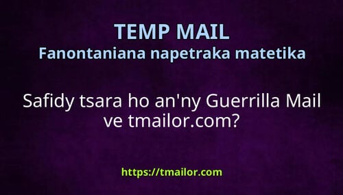 Safidy tsara ho anny Guerrilla Mail ve tmailorcom