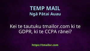 Kei te tautuku tmailorcom ki te GDPR ki te CCPA rānei