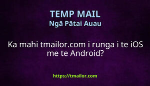 Ka mahi tmailorcom i runga i te iOS me te Android