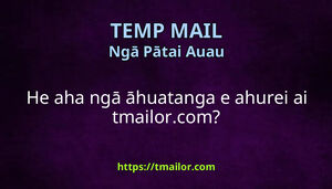 He aha ngā āhuatanga e ahurei ai tmailorcom