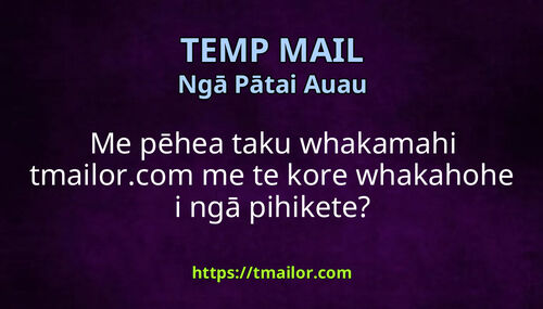 Me pēhea taku whakamahi tmailorcom me te kore whakahohe i ngā pihikete