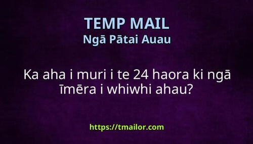 Ka aha i muri i te 24 haora ki ngā īmēra i whiwhi ahau