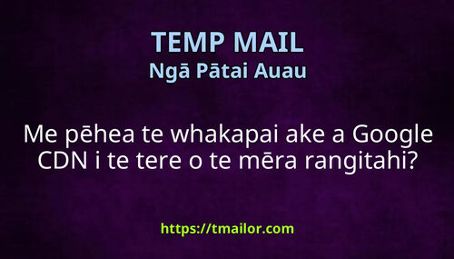 Me pēhea te whakapai ake a Google CDN i te tere o te mēra rangitahi
