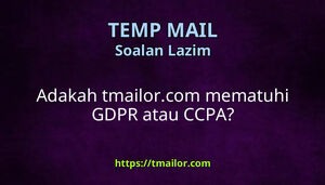 Adakah tmailorcom mematuhi GDPR atau CCPA