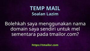 Bolehkah saya menggunakan nama domain saya sendiri untuk mel sementara pada tmailorcom