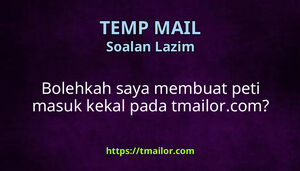 Bolehkah saya membuat peti masuk kekal pada tmailorcom