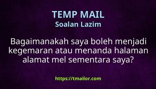 Bagaimanakah saya boleh menjadi kegemaran atau menanda halaman alamat mel sementara saya