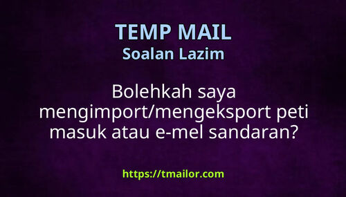 Bolehkah saya mengimportmengeksport peti masuk atau e-mel sandaran