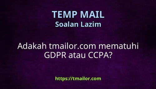Adakah tmailorcom mematuhi GDPR atau CCPA